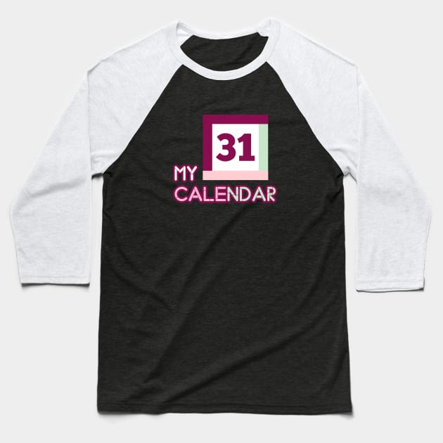 The Calendar 31st Baseball T-Shirt by TeeVee